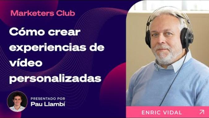 EP #12 Cómo crear experiencias de vídeo personalizadas